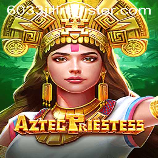 Explore the Mystical World of AztecPriestess: A New Gaming Adventure